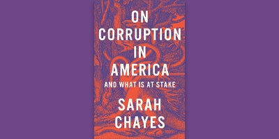 Sarah Chayes Presents ON CORRUPTION IN AMERICA via Crowdcast (8/13