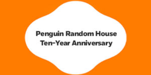 Celebrating Our 10-Year Anniversary | Penguin Random House